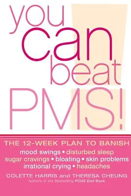 You Can Beat PMS!: Egész hónapban fantasztikusan érzed magad a 12 hetes táplálkozási életmódtervvel - You Can Beat PMS!: Feel Fantastic All Month Long with the 12-Week Nutritional Lifestyle Plan