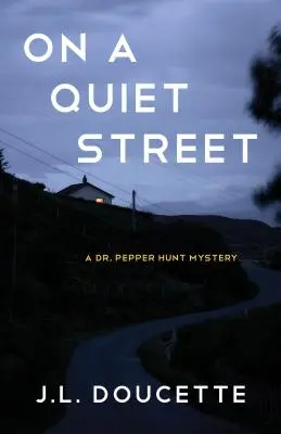 Egy csendes utcában: Dr. Pepper Hunt rejtélye - On a Quiet Street: A Dr. Pepper Hunt Mystery