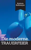 Die moderne Trauerfeier