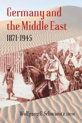 Németország és a Közel-Kelet: 1871-1945 - Germany and the Middle East: 1871-1945