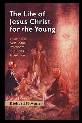 Jézus Krisztus élete a fiatalok számára: Első kötet - The Life of Jesus Christ for the Young: Volume One