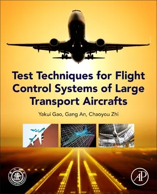 A nagy szállító repülőgépek repülésirányító rendszereinek vizsgálati technikái - Test Techniques for Flight Control Systems of Large Transport Aircraft