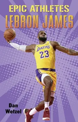 Epikus sportolók: James - Epic Athletes: Lebron James