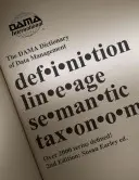 A DAMA adatkezelési szótár, 2. kiadás: Több mint 2000 fogalom meghatározása informatikai és üzleti szakemberek számára - The DAMA Dictionary of Data Management, 2nd Edition: Over 2,000 Terms Defined for IT and Business Professionals