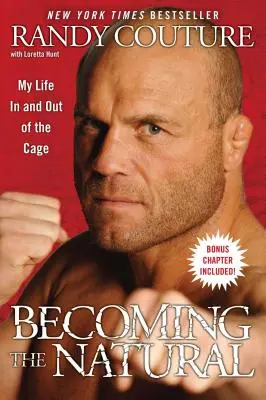 A természetessé válás: Életem a ketrecben és azon kívül - Becoming the Natural: My Life in and Out of the Cage