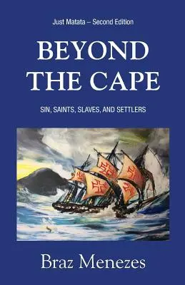 Beyond The Cape: Sin, Saints. Slaves, and Settlers