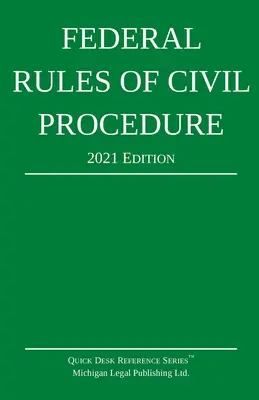 Szövetségi polgári eljárásjogi szabályok; 2021-es kiadás: Törvényi kiegészítéssel - Federal Rules of Civil Procedure; 2021 Edition: With Statutory Supplement