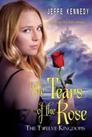 A Tizenkét Királyság: A rózsa könnyei - The Twelve Kingdoms: The Tears of the Rose