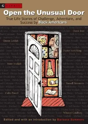 Nyissa ki a szokatlan ajtót: Fekete amerikaiak igaz történetei kihívásról, kalandról és sikerről - Open the Unusual Door: True Life Stories of Challenge, Adventure, and Success by Black Americans