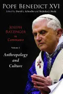 Joseph Ratzinger in Communio, 2. kötet: Krisztológia és antropológia - Joseph Ratzinger in Communio, Vol 2: Christology & Anthropology