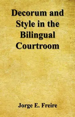 Díszlet és stílus a kétnyelvű tárgyalóteremben - Decorum and Style in the Bilingual Courtroom