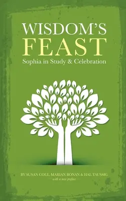 A bölcsesség ünnepe: Sophia a tanulmányozásban és az ünneplésben - Wisdom's Feast: Sophia in Study and Celebration