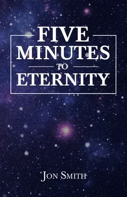 Öt perc az örökkévalóságig - Five Minutes to Eternity