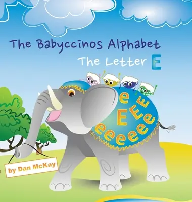 A Babyccinos ábécé Az E betű - The Babyccinos Alphabet The Letter E