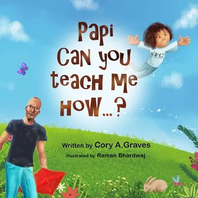 Papi Can You Te Tanítsd meg nekem, hogyan...? - Papi Can You Teach Me How...?