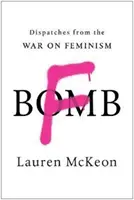 F-Bomba: A feminizmus elleni háborúról - F-Bomb: Dispatches from the War on Feminism