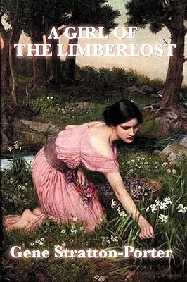 A Limberlost lánya - A Girl of the Limberlost