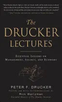 A Drucker-előadások: Alapvető leckék a menedzsmentről, a társadalomról és a gazdaságról - The Drucker Lectures: Essential Lessons on Management, Society and Economy