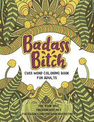 Badass Bitch: Káromkodó szavak színezőkönyvek felnőtteknek - Badass Bitch: Cuss Word Coloring Books for Adults