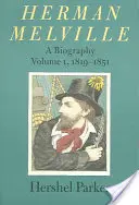 Herman Melville, 1: Egy életrajz - Herman Melville, 1: A Biography