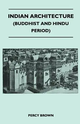 Indiai építészet (buddhista és hindu korszak) - Indian Architecture (Buddhist and Hindu Period)