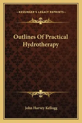 A gyakorlati hidroterápia vázlatai - Outlines of Practical Hydrotherapy