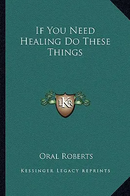 Ha gyógyulásra van szüksége, tegye meg ezeket a dolgokat - If You Need Healing Do These Things