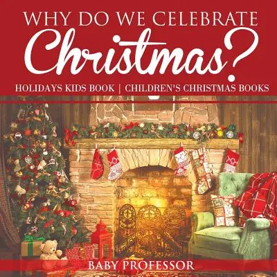 Miért ünnepeljük a karácsonyt? Ünnepek gyerekkönyv - Karácsonyi gyerekkönyvek - Why Do We Celebrate Christmas? Holidays Kids Book - Children's Christmas Books