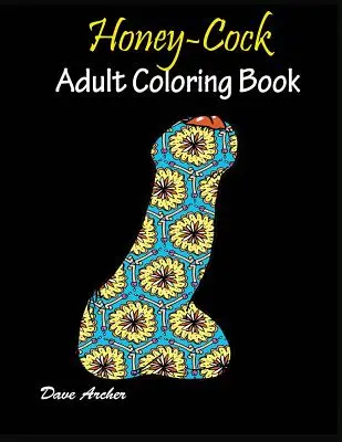 Mézeskalács: Felnőtt színezőkönyv Designs - Honey-Cock: Adult coloring book Designs