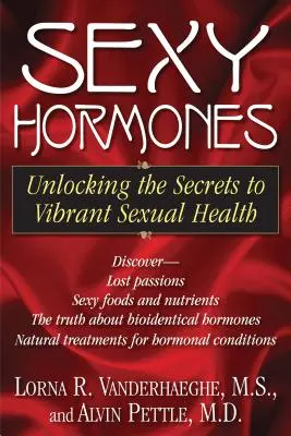 Szexi hormonok: A vibráló szexuális egészség titkainak feltárása - Sexy Hormones: Unlocking the Secrets to Vibrant Sexual Health