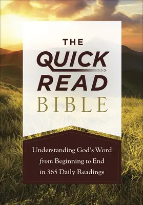 The Quick-Read Bible: Isten Igéjének megértése az elejétől a végéig 365 napi olvasmányban - The Quick-Read Bible: Understanding God's Word from Beginning to End in 365 Daily Readings