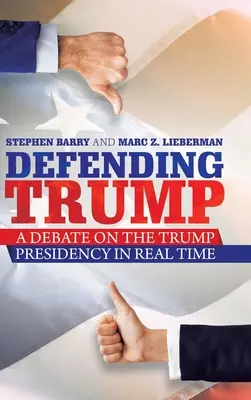 Trump védelme: Vita a Trump-elnökségről valós időben - Defending Trump: A Debate on the Trump Presidency in Real Time