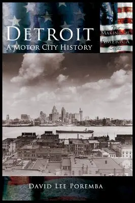 A Motor City története - Detroit: A Motor City History