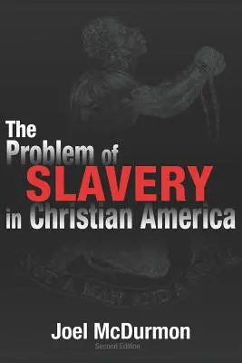 A rabszolgaság problémája a keresztény Amerikában: Az amerikai rabszolgaság és rasszizmus etikai-jogi története - The Problem of Slavery in Christian America: An Ethical-Judicial History of American Slavery and Racism