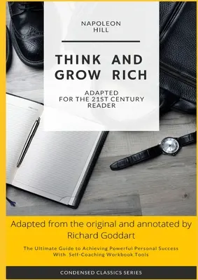 Gondolkodj és gazdagodj Napoleon Hilltől: A végső útmutató az erőteljes személyes siker eléréséhez, önképző munkafüzettel - Think and Grow Rich by Napoleon Hill: The Ultimate Guide to Achieving Powerful Personal Success, with Self-Coaching Workbook Tool