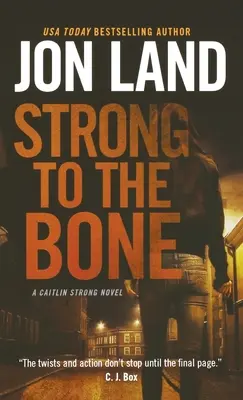 Erős a csontig: Caitlin Strong regénye - Strong to the Bone: A Caitlin Strong Novel