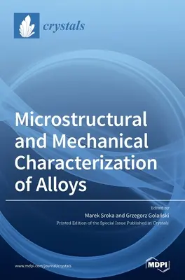 Az ötvözetek mikroszerkezeti és mechanikai jellemzése - Microstructural and Mechanical Characterization of Alloys