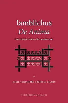 Iamblichus de Anima: Szöveg, fordítás és kommentár - Iamblichus de Anima: Text, Translation, and Commentary