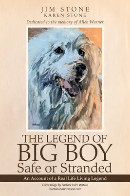 The Legend of Big Boy Biztonságban vagy bajban: Egy igazi élő legenda története - The Legend of Big Boy Safe or Stranded: An Account of a Real Life Living Legend