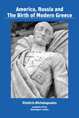 Amerika, Oroszország és a modern Görögország születése - America, Russia, and the Birth of Modern Greece