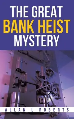 A nagy bankrablás rejtélye - The Great Bank Heist Mystery