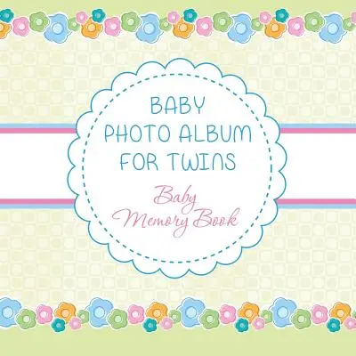 Baba fotóalbum ikreknek: Baby Memory Book: Baby Memory Book - Baby Photo Album for Twins: Baby Memory Book