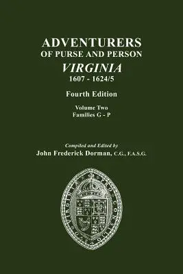 Kalandorok erszénye és személye, Virginia, 1607-1624/5. Negyedik kiadás. II. kötet, G-P családok - Adventurers of Purse and Person, Virginia, 1607-1624/5. Fourth Edition. Volume II, Families G-P