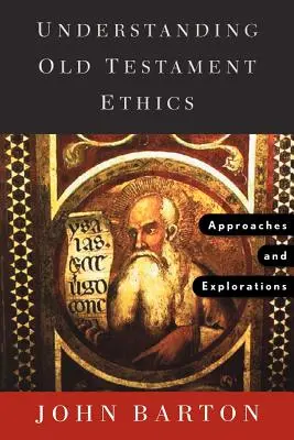 Az ószövetségi etika megértése: Megközelítések és vizsgálódások - Understanding Old Testament Ethics: Approaches and Explorations