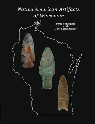 Wisconsin indián leletei - Native American Artifacts of Wisconsin