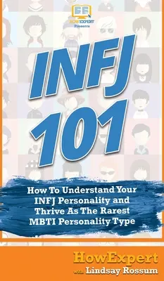 Infj 101: Hogyan értsd meg az INFJ személyiségedet és hogyan boldogulj a legritkább MBTI személyiségtípusként? - Infj 101: How To Understand Your INFJ Personality and Thrive As The Rarest MBTI Personality Type