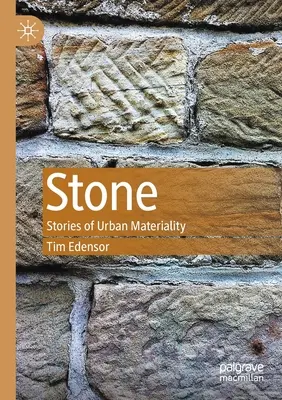 Stone: Történetek a városi anyagiságról - Stone: Stories of Urban Materiality