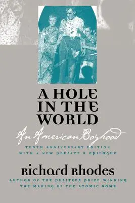 Egy lyuk a világban: Egy amerikai gyerekkor?tizedik évfordulós kiadás - A Hole in the World: An American Boyhood?tenth Anniversary Edition