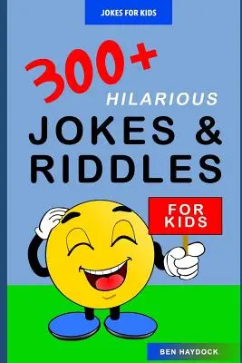 Viccek gyerekeknek: 300+ vidám vicc és találós kérdés gyerekeknek: Vicckönyvek gyerekeknek - Jokes for Kids: 300+ Hilarious Jokes and Riddles for Kids: Joke Books for Kids