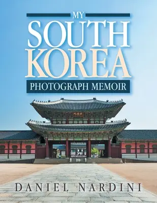 Az én dél-koreai fényképes emlékiratom - My South Korea Photograph Memoir